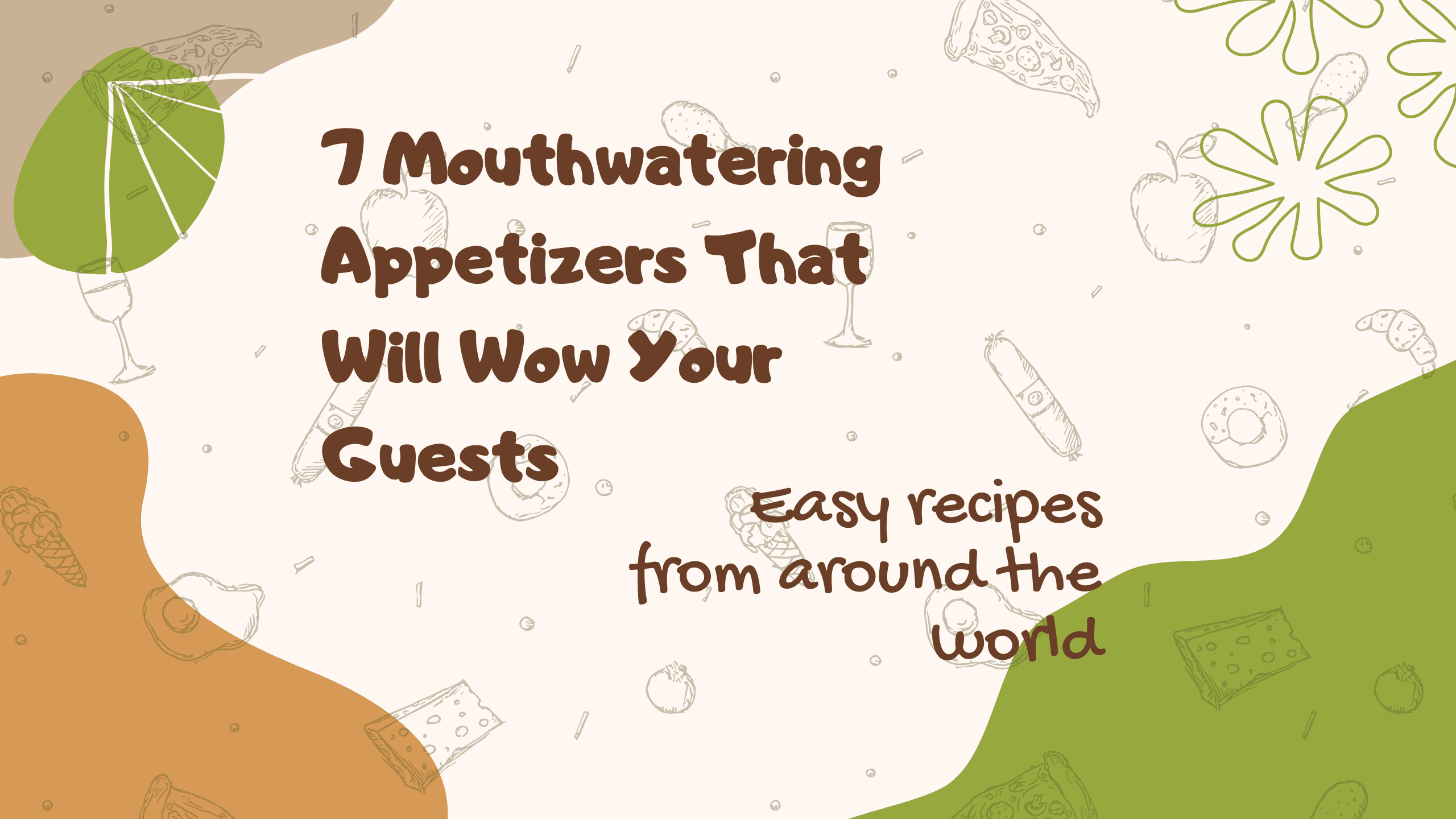 7 Mouthwatering Appetizers That Will Wow Your Guests: Easy Recipes from Around the World7 Mouthwatering Appetizers That Will Wow Your Guests: Easy Recipes from Around the World