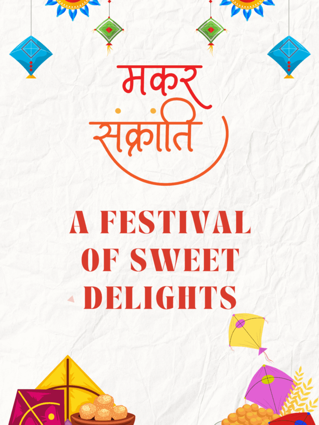 Makar Sankranti 2025: A Festival of Sweet Delights and Regional Flavors